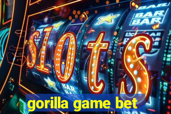 gorilla game bet